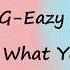 G Eazy Back To What You Knew Lyrics Video