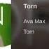 Ava Max Torn Audio