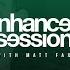 Enhanced Sessions 481 With Matt Fax