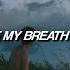 EZI Take My Breath Away Lyrics