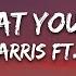 Calvin Harris This Is What You Came For Lyrics Ft Rihanna