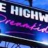 Dreamkid The Highway Official Audio Video