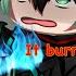 It Burns Burns Burns MHA Villain Deku Au Gacha Club