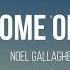 Noel Gallagher S High Flying Birds Come On Outside Lyrics