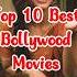 Top 10 Best Bollywood Movies Top 10 Cinema