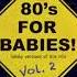 80 S For Babies Vol 2 Lullaby Versions Of 80 S Songs