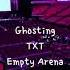 Ghosting By TXT But You Re In An Empty Arena CONCERT AUDIO USE HEADPHONES