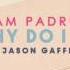 Sam Padrul Why Do I Do Ft Jason Gaffner Mark Maxwell Remix