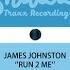 James Johnston Run 2 Me Incl Snazzy Trax Stevie B Remixes