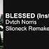 DVTCH NORRIS BLESSED Instrumental Remake Prod Slioneck