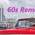 60s Remix Songs Chansons De Remix D Or Des Années 60 Best Of 50 Hits