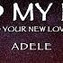 Adele Send My Love To Your New Lover Lyrics