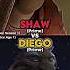 Shaw Vs Diego