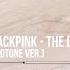 BLACKPINK THE GIRLS RINGTONE VER