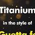 David Guetta Feat Sia Titanium Karaoke Version From Zoom Karaoke