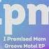 I Promised Mom Groove Motel Phisica