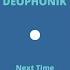 Deophonik Next Time Original Mix