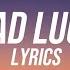 Khalid Bad Luck Lyrics 1 Hour Pop Music Lyrics 2023