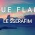 LE SSERAFIM BLUE FLAME Unofficial Instrumental ælien