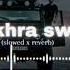 Wakhra Swag Slowed Reverb Lofi Trending Punjabi Song 2024