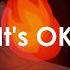 Tom Rosenthal It S OK Lyrics Video