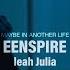 Eenspire Leah Julia Maybe In Another Life Music Video