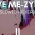 LOVE ME Zyrex Slowed Reverb