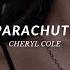 Cheryl Cole Parachute Slowed Reverb Lyrics