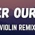 Remember Our Summer Violin Remix TikTok Song Lyrics Lyrics Video