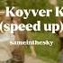 Bedük Koyver Kendini Speed Up