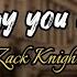 Zack Knight Don T Say You Miss Me Terjemahan Lyrics