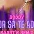 Doddy Dor Sa Te Ador Baart B Remix 2024 Dance