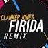 Clanker Jones Firida Remix