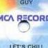 Guy Let S Chill Extended Remix Version