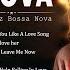 Best Jazz Bossa Nova Relaxing Music Bossa Nova Covers Of Popular Songs Bossa Nova Mix Collection