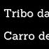 Tribo Da Periferia Carro De Malandro Letra