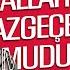 Allah Senden Vazgeçer Mi Hiç Umudun Yoksa Dinle Hastalık Nimeti Mehmet Yıldız Hayalhanem