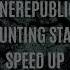 OneRepublic Counting Stars Speed Up