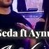 Vuqar Seda Ft Aynur Sevimli Ayrılmayaq 2019