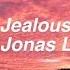 Jealous Nick Jonas Lyrics