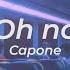 Capone Oh No Lyrics Sub Español TikTok