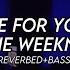 Die For You The Weeknd Slowed Reverbed Bass Boosted