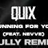 QUIX Gunning For You Feat Nevve Sully Remix