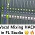 Vocal Mixing HACK In FL Studio