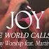 Joy What The World Calls Foolish Feat Martin Smith Gateway Worship