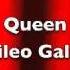 Queen Galileo Galileo