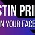 Justin Prime In Your Face