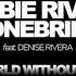 Robbie Rivera StoneBridge Ft Denise Rivera A World Without You