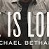 He Is Lord Live Michael Bethany