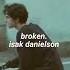 Isak Danielson Broken Sped Up